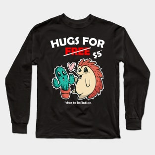 Cute cactus and hedgehog valentine costume Hugs For Free due to inflation Long Sleeve T-Shirt